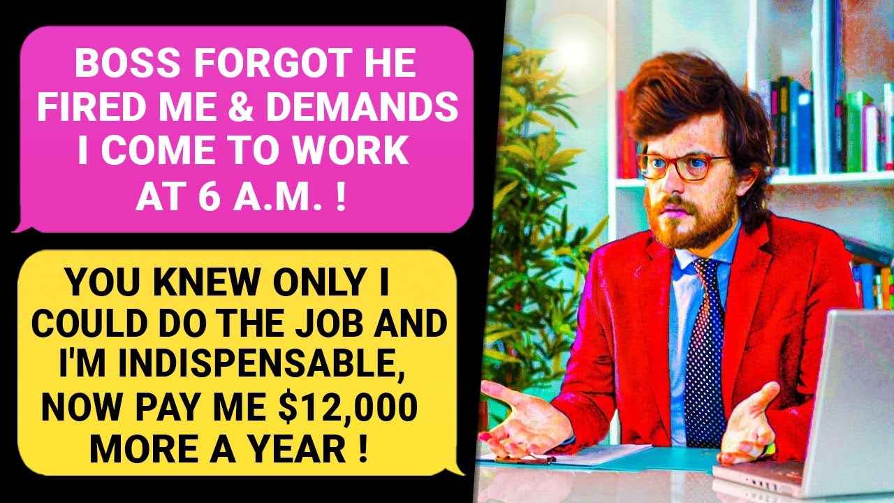 Boss Forgot He FIRED Me & Demands I Come to Work at 6 a.m. Today I Was IRREPLACEABLE.. r/MC