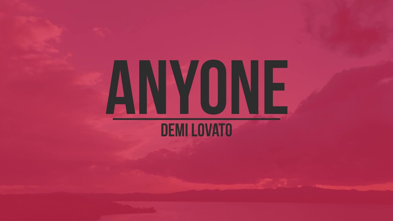 Anyone Lyrics Demi Lovato YouTube