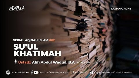 [SERIAL AQIDAH ISLAM #82] : "SU
