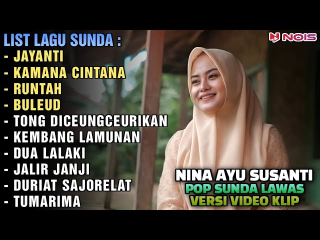 JAYANTI, KAMANA CINTANA, RUNTAH - NINA GASENTRA | POP SUNDA LAWAS | FULL ALBUM TERBARU 2024 class=