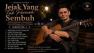 Download lagu ALBUM VOL. 1 - JEJAK YANG TAK PERNAH SEMBUH |  Tentang Luka, Cinta, Kehilangan