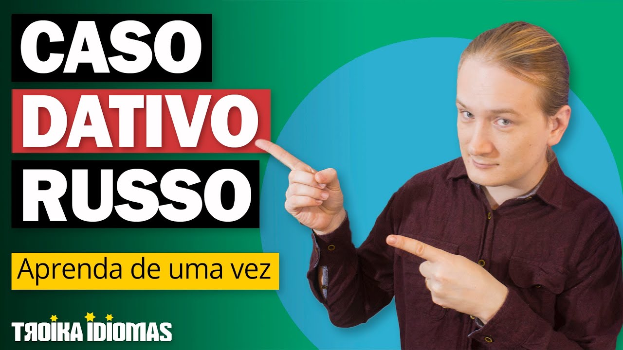 O Caso Dativo No Russo - AULA COMPLETA!!