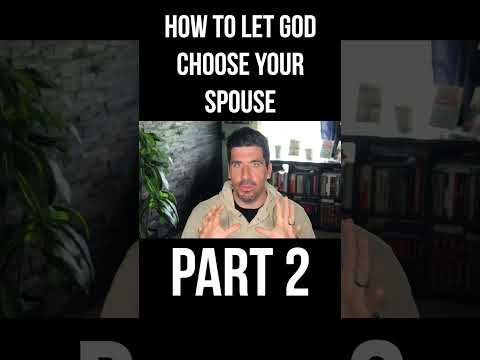 How to Let God Choose Your Spouse (Part 2)