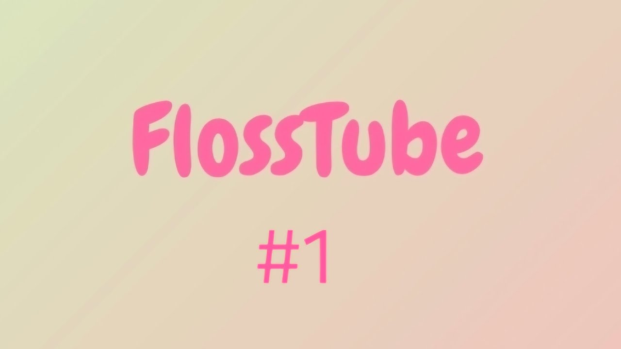 FlossTube #1 - WIP Parade and nervous 