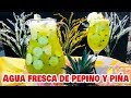 Agua Fresca de Pepino y Pina