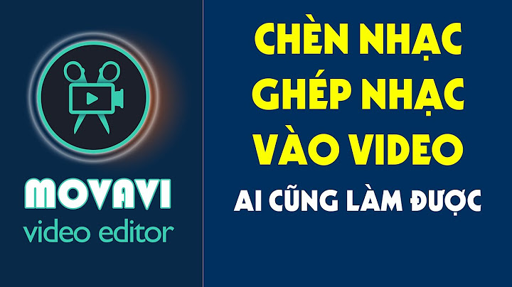 Hướng dẫn ghép nhạc vào video trên laptop năm 2024