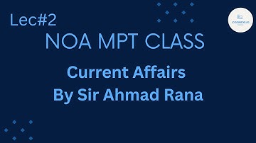 NOA MPT CLASSES FOR PMS 2025 | CURRENT AFFAIRS  | CLASS 2 | Sir AHMED RANA #NOAMPTCLASSES