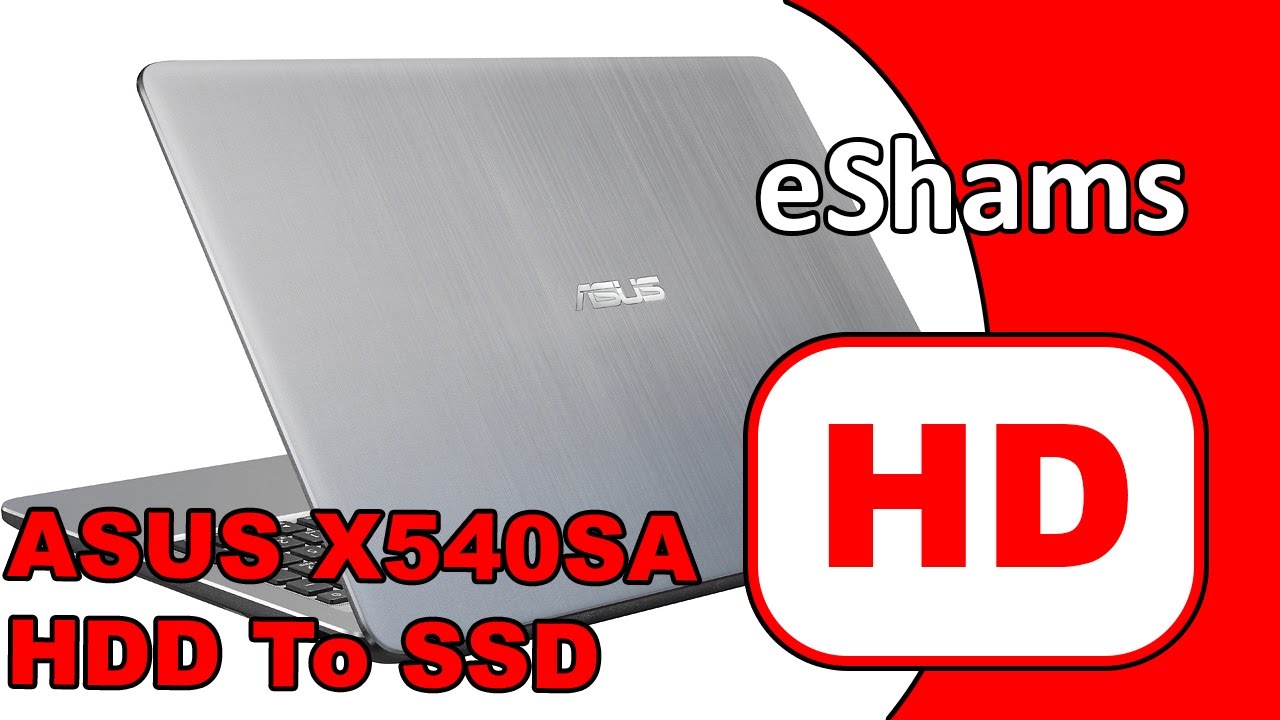 ASUS X540SA XX1790 HDD To SSD UpGrade - YouTube