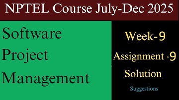Assignment 9 WEEK 9 Solution|Software Project Management|NPTEL Course July-Dec 2025|InfoXel