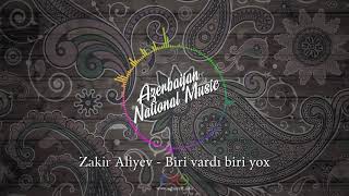 Zakir Əliyev - Biri vardı Biri yox \