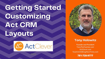 Getting Started Customizing Act CRM Layouts
