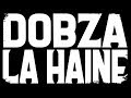 Dobza  la haine riddim dubstep