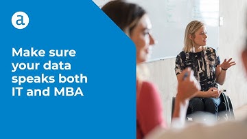 Make sure your data speaks both IT and MBA