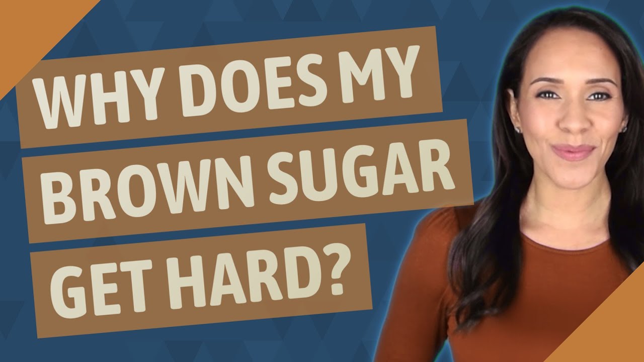 Why does my brown sugar get hard? YouTube