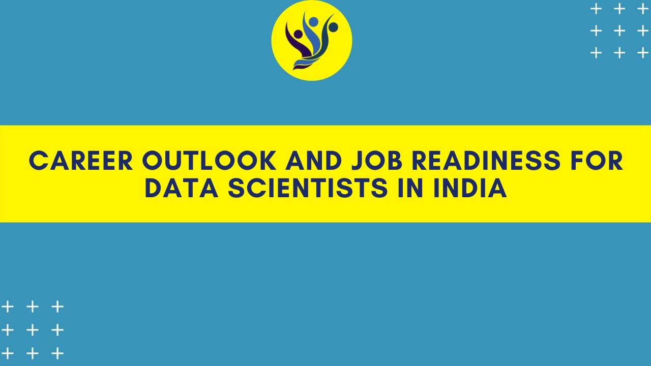 Career Outlook and Job Readiness for Data Scientists in India