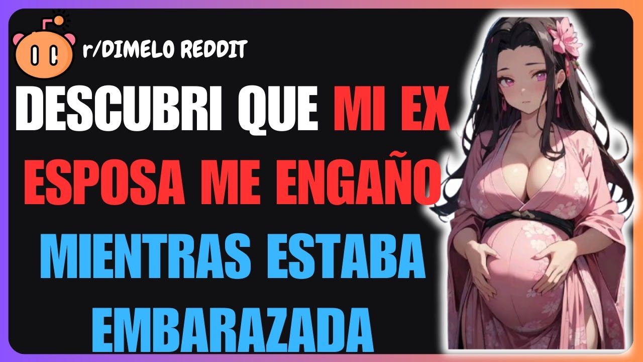 Descubrí que mi ex esposa me engañó mientras estaba embarazada | Reddit Relationship