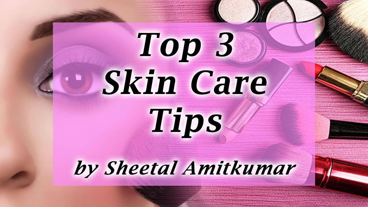 Top 3 Skin Care Tips Home Remedies Dry Skin Oily Skin Dag Spots