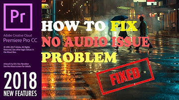 How to Fix No Audio Issue Problem Problem Adobe Premiere Pro