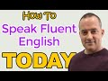 How to speak fluent english today