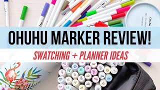 Ohuhu Marker Unboxing, Review, Swatching & Planner Ideas! Watercolor-based & Alcohol-based Sets