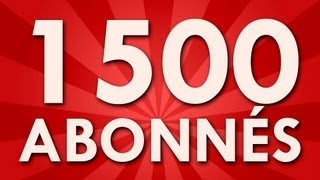 1 500 Abonnés !