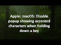 Apple: macOS: Disable popup showing accented characters when holding down a key