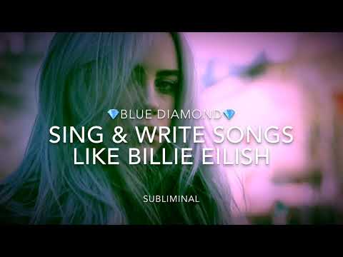 Sing & Write Songs Like Billie Eilish || Blue Diamond Subliminals