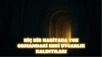 HİÇ BİR HARİTADA YOK ORMANDA Kİ ESKİ UYGARLIK