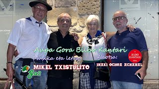 Gora Bilbo kantari (Mikel Txistulito-Iñaki Ochoa)