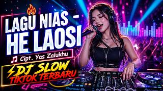 DJ Slow TikTok Terbaru! Lagu Nias - He Laosi 🔥 Enak Banget Didengar!