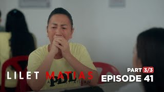 Lilet Matias, Attorney-At-Law: Nawawalan na ng pag-asa si Tinang Ces! (Full Episode 41 - Part 3/3)