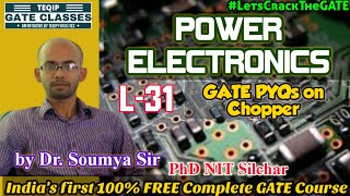Lec - 31 | EE | Power Electronics by Dr. Soumya Sir | GATE PYQs on Choppers | #LetsCrackTheGATE