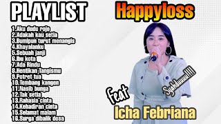 FULL ALBUM HAPPY LOSS FT ICHA FEBRIANA TERBARU 2023 (Lagu-lagu Klasik kalem melow-melow) buat SANTAI