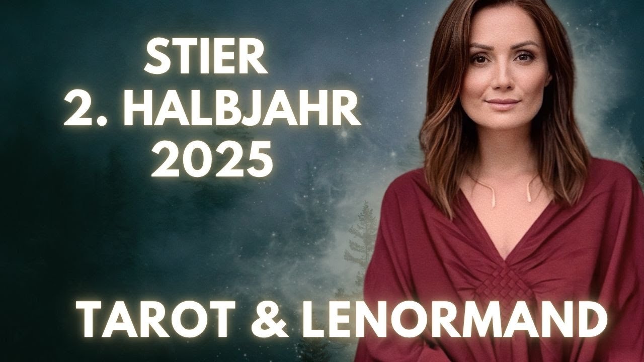 Stier 2. Halbjahr 2025 || Tarot & Lenormand