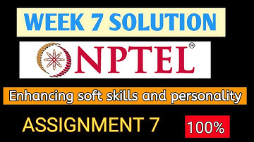 ASSIGNMENT 7 | WEEK 7 SOLUTION | Enhancing soft skills and personality nptel