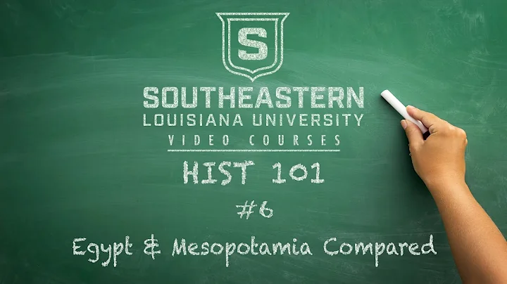 HIST 101 #6 - Egypt & Mesopotamia Compared
