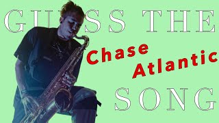 Guess the Chase Atlantic song by the sax part