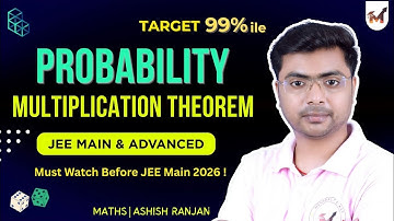 Multiplication Theorem of Probability | JEE Main & Advanced 2026 | Class 12 Maths