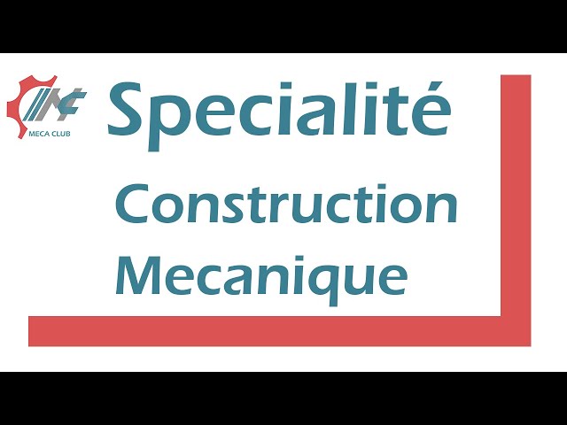 Construction mécanique ( choix de spécialité ) #mecanica 