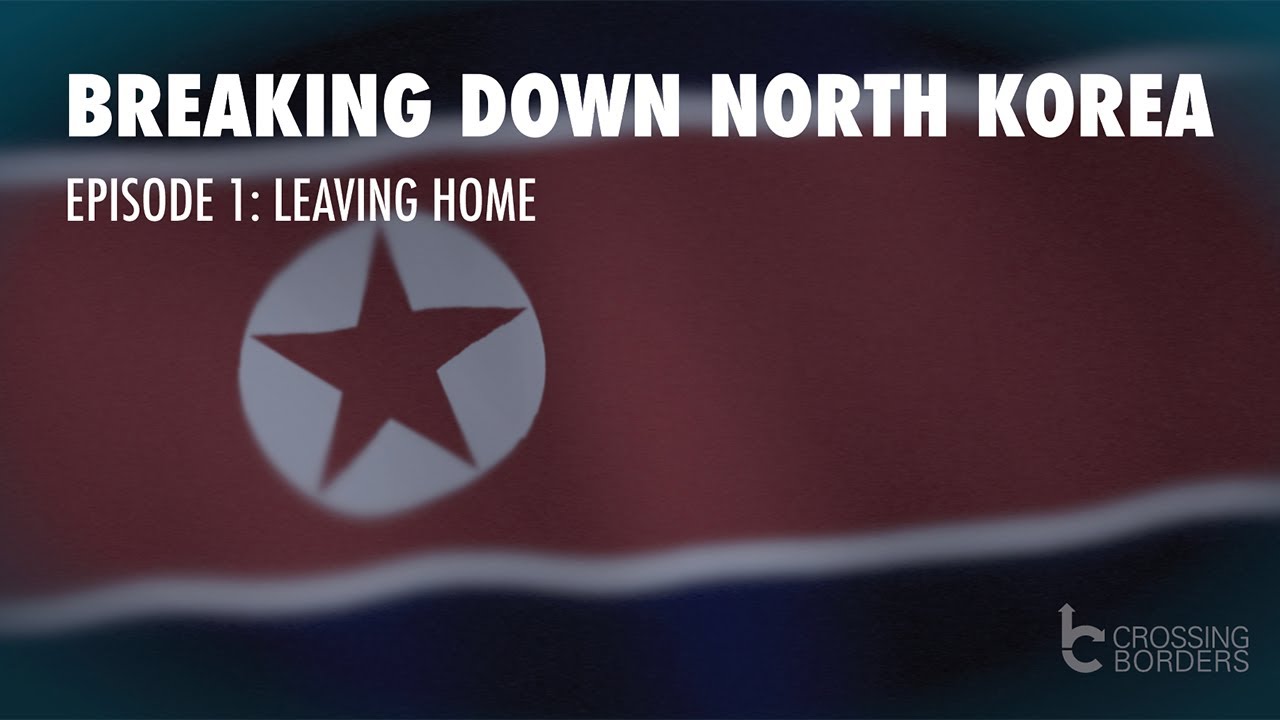 Breaking Down North Korea: Leaving Home - Crossing Borders Ministry  #northkoreadefector #northkorea