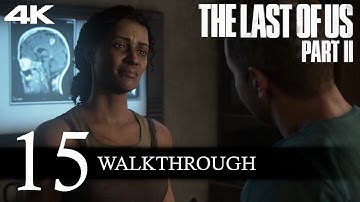 The Last of Us Part II Walkthrough Part 15 [4K-PS4 Pro] (No Commentary/Full Game)
