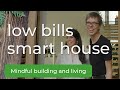 How to save money on bills every month in a super modern and beautiful smart house