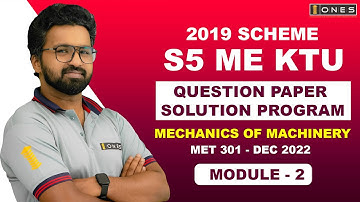 S5 KTU 2019 Scheme QP Solution | ME|  MECHANICS OF MACHINERY  | MET301 | Module  2-DEC 2022