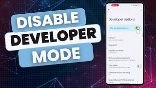 Disable Developer Mode on Android – Step-by-Step Tutorial