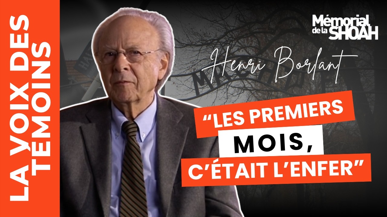 Témoignage d'Henri Borlant, déporté de France au camp d’Auschwitz-Birkenau
