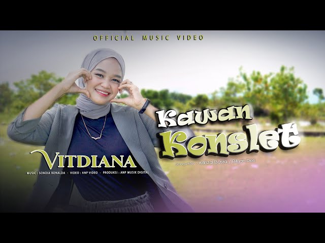 Vitdiana - Kawan Konslet (Official Music Video) Lagu Minang Terbaru class=