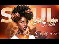 Soul songs playlist for your better day  neo soul music of all time  relaxing soul music