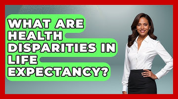 What Are Health Disparities In Life Expectancy? - Demographic Data Answers