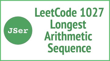 LeetCode 1027. Longest Arithmetic Sequence(DP) | JSer - JavaScript & Algorithm