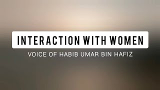 Interaction With Women! | Habib Umar bin Hafiz (English)